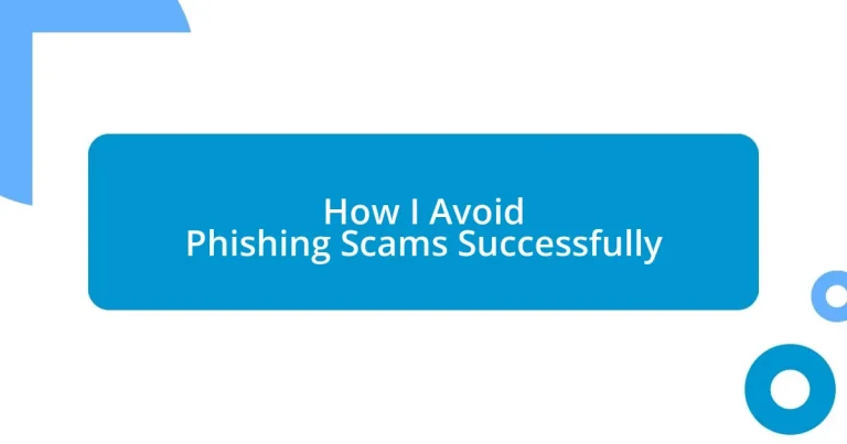 How I Avoid Phishing Scams Successfully