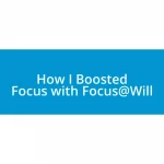 How I Boosted Focus with Focus@Will