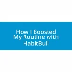How I Boosted My Routine with HabitBull