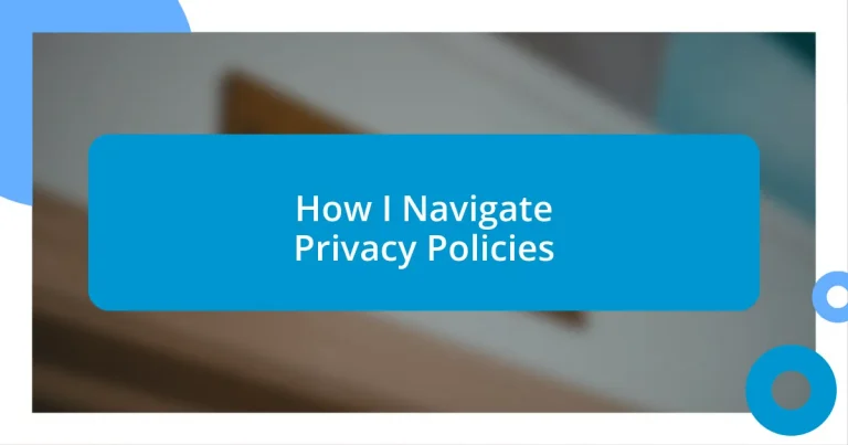 How I Navigate Privacy Policies