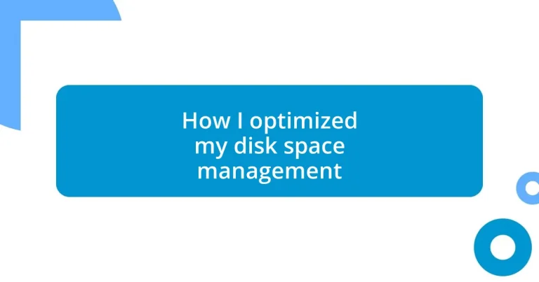 How I optimized my disk space management