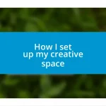 How I set up my creative space