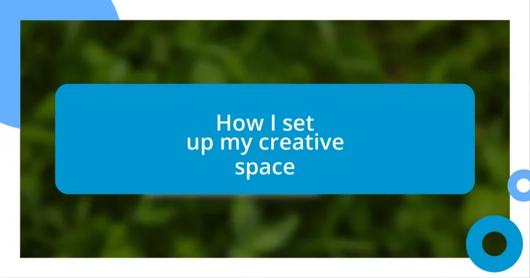 How I set up my creative space