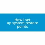 How I set up system restore points