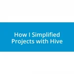 How I Simplified Projects with Hive