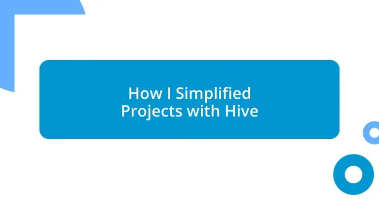 How I Simplified Projects with Hive
