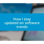 How I stay updated on software trends