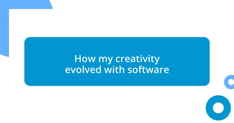 How my creativity evolved with software