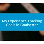 My Experience Tracking Goals in Goalsetter