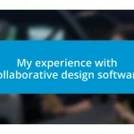 My experience with collaborative design software
