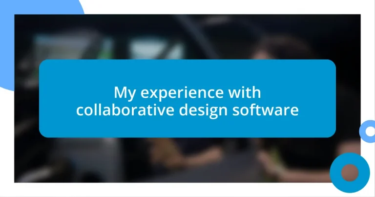 My experience with collaborative design software