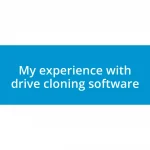 My experience with drive cloning software