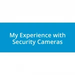 My Experience with Security Cameras
