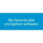 My favorite disk encryption software