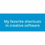 My favorite shortcuts in creative software