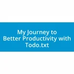 My Journey to Better Productivity with Todo.txt