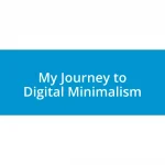 My Journey to Digital Minimalism
