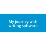 My journey with writing software