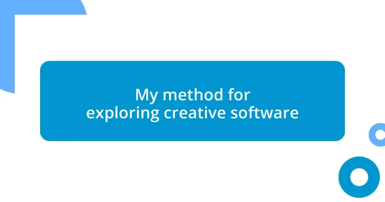 My method for exploring creative software