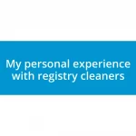 My personal experience with registry cleaners