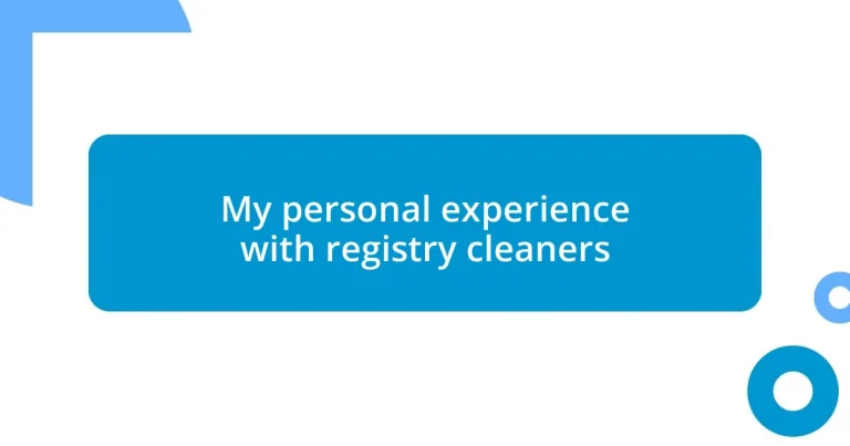 My personal experience with registry cleaners