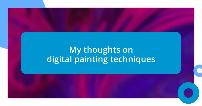 My thoughts on digital painting techniques