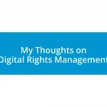 My Thoughts on Digital Rights Management