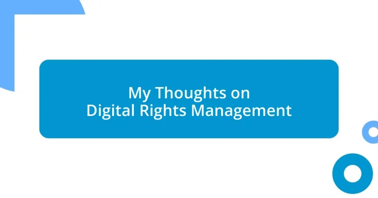 My Thoughts on Digital Rights Management