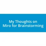 My Thoughts on Miro for Brainstorming