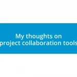 My thoughts on project collaboration tools