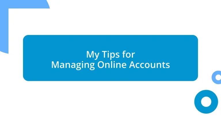 My Tips for Managing Online Accounts