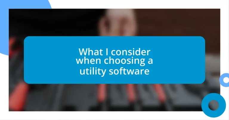 What I consider when choosing a utility software