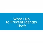 What I Do to Prevent Identity Theft