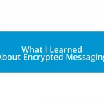 What I Learned About Encrypted Messaging