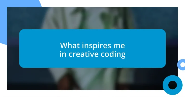 What inspires me in creative coding