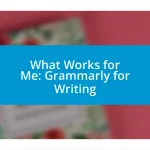 What Works for Me: Grammarly for Writing