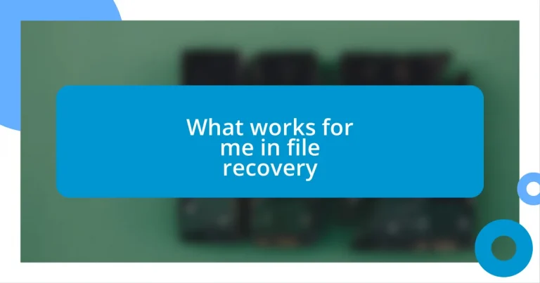 What works for me in file recovery