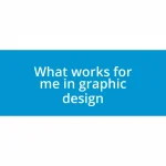 What works for me in graphic design