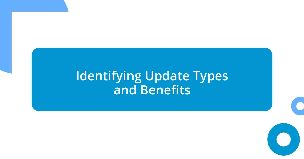 Identifying Update Types and Benefits