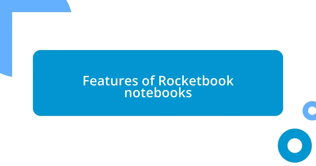 Features of Rocketbook notebooks